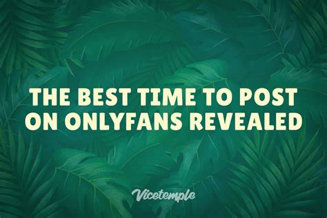 Best Time to Post on OnlyFans – When and How Often